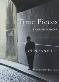 Time Pieces- A Dublin Memoir- John Banville